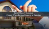 7 Real Estate Frauds You Need to Avoid in Pakistan