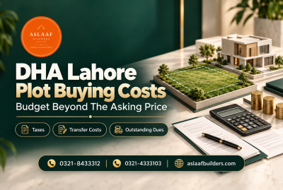 DHA Lahore Plot Buying Costs: Budget Beyond The Asking Price