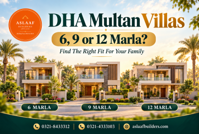 DHA Multan Villas: 6, 9 or 12 Marla for Your Family?